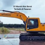 10 Merek Alat Berat Terbaik di Pasaran